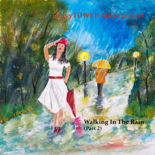 HeavyTOWER Musicproject - Walking In The Rain (Part 2)